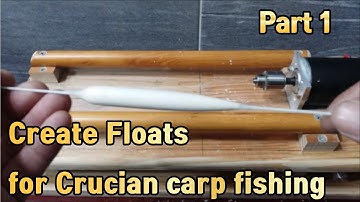 Create Floats for Crucian carp fishing Part 1