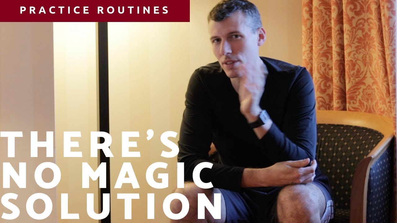 There's really no magic formula... just hard work | time to talk about practice routines...