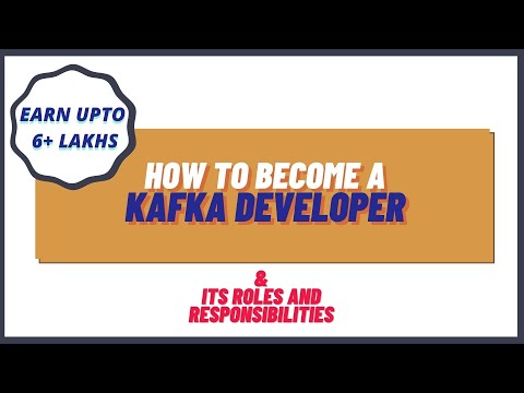 Roles and Responsibilities of Kafka Developer | With Course Duration and Salary Range