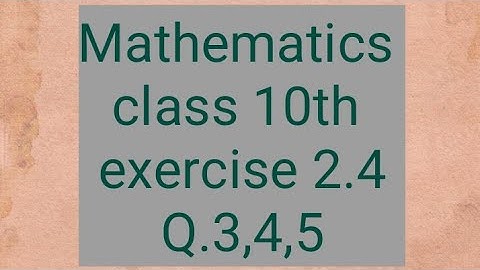 Mathematics class 10th ex. 2.2 Q.3,4,5