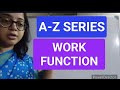 A-Z SERIES | WORK FUNCTION | THE PHYSICS SIDE |#physics #inhindi #thephysicsside #ncert