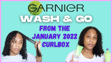 Garnier Wash & Go using products from the January 2022 CurlBox