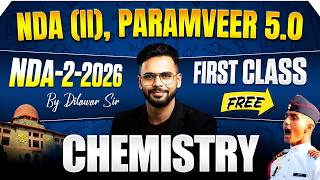 🔥1st Lecture For NDA Aspirants! | NDA CHEMISTRY  PREPARATION| NDA (I) 🚨 PARAMVEER 5.0 For NDA 2 2026