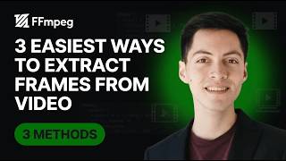 FFmpeg: 3 Easiest Ways to Extract Frames From Video
