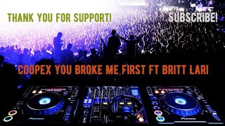 Coopex  You Broke Me First ft Britt Lari