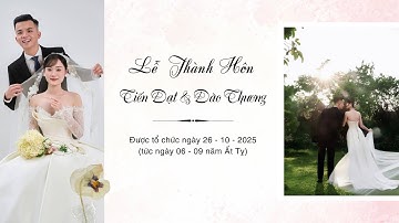 Lễ thành hôn Tiến Đạt và Đào Thương