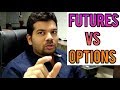 Futures vs Options - (in Hindi) - What to trade in Derivatives ?