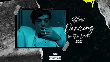 Vietsub | Slow Dancing In The Dark - Joji | Lyrics Video