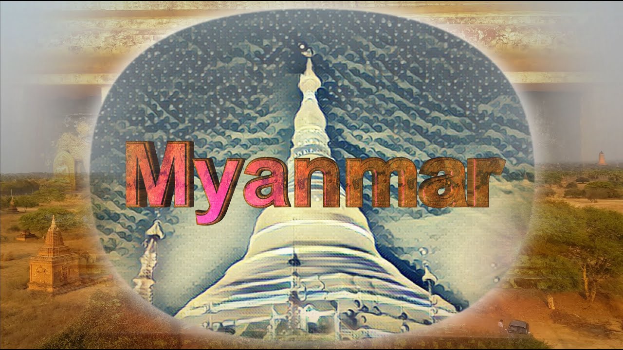 Myanmar (Burma) in 4K  2017