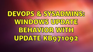 DevOps & SysAdmins: Windows Update behavior with Update KB971092 (4 Solutions!!) Net Worth