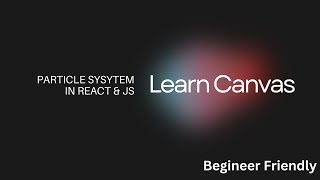 HTML Canvas Particle System for beginners