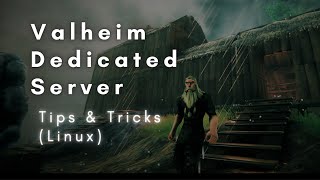 Valheim Dedicated Server - Tips & Tricks (Linux)