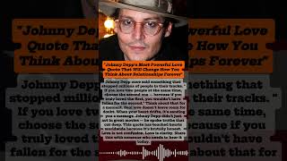 "Johnny Depp's Most Powerful Love Quote That Will Change How You Think About Relationships Forever"