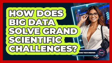 How Does Big Data Solve Grand Scientific Challenges? - Emerging Tech Insider