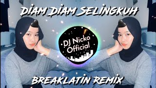 DJ Nicko  - Diam Diam Selingkuh (Breaklatin Remix)