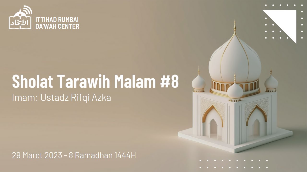 IRDC Ramadhan 1444 H: Ustadz Rifqi Azka, "Sholat Tarawih Malam ke-8"