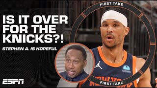 IT’S NOT OVER!   Stephen A. isn’t losing hope in the Knicks after Game 4 loss | First Take