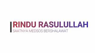 Download lagu Rindu rasulullah Rindu rasulullah