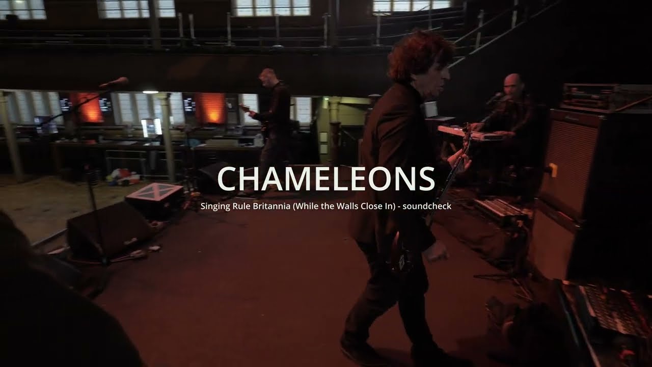 CHAMELEONS - Singing Rule Britannia (While the Walls Close In) - 'FD' session