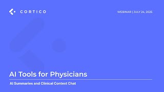 Webinar - Introducing Corticos Ai Tools For Healthcare Providers