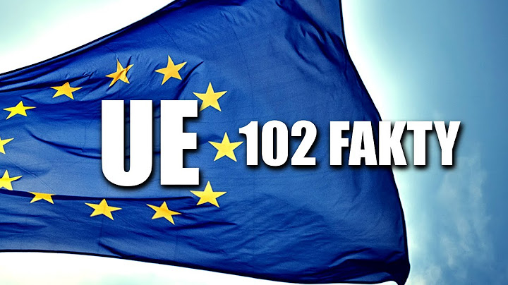 UNIA EUROPEJSKA - 102 FAKTY