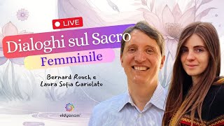 Dialoghi sul Sacro Femminile con Bernard Rouch