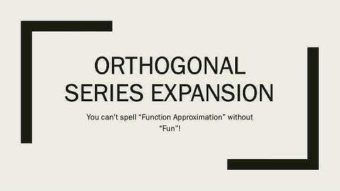 Orthogonal Series - Video Lecture 3