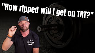 Will TRT Make Me Gain Muscle? // Testosterone Replacement Therapy Questions