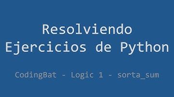 048 - Ejercicio de Python - Codingbat - Logic 1 - Sorta_sum