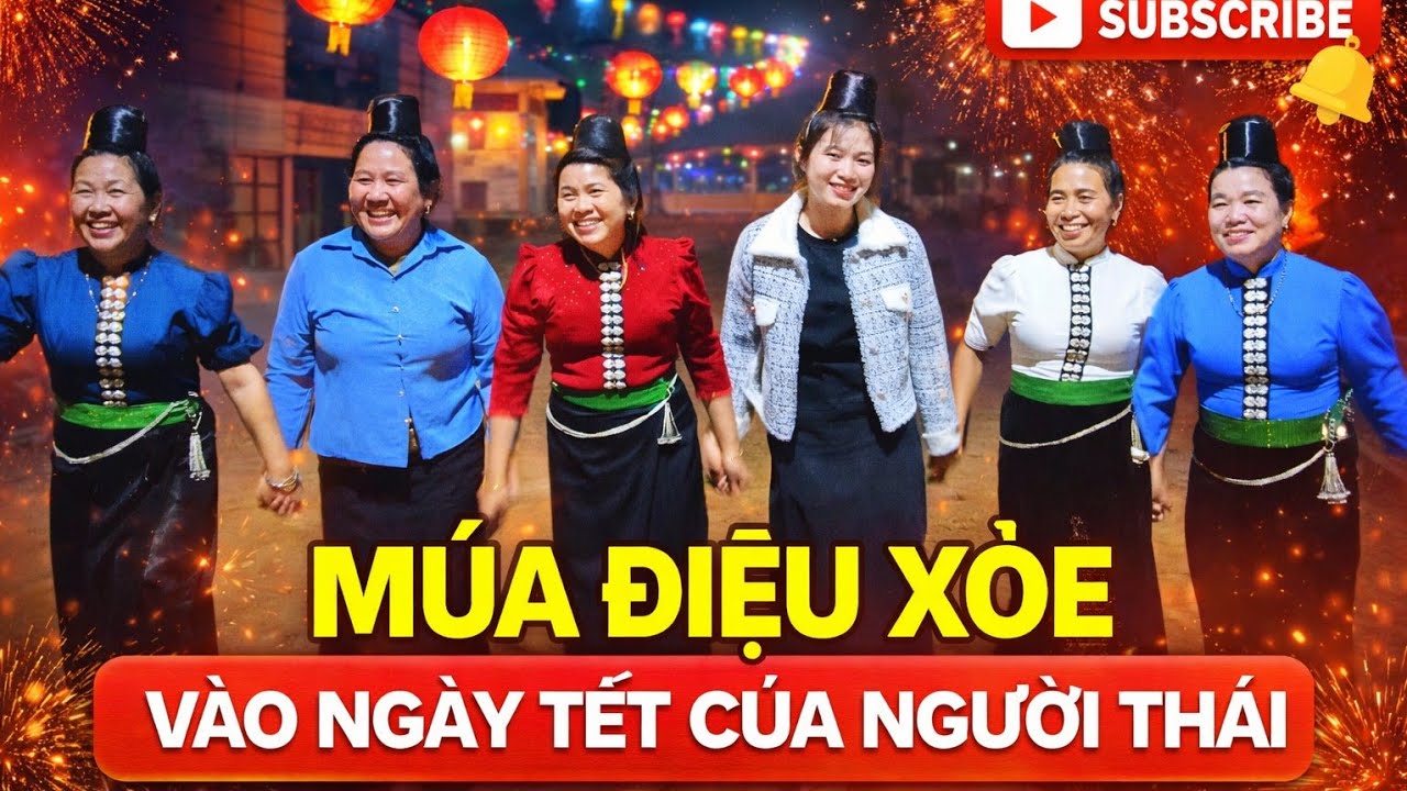 Lễ Hội Múa Xòe Người Thái Ngày Tết – Cả Bản Cùng Nắm Tay Nhảy Vòng