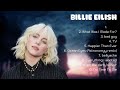  billie eilish   greatest hits  best songs music hits collection top 10 pop artists of