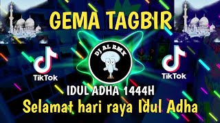 DJ TIKTOK TERBARU 2023 - DJ CAMPURAN FYP TIK TOK 2023 X TAKBIRAN IDUL ADHA !!!