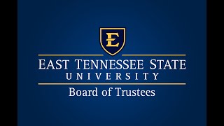 ETSU Board of Trustees Meeting – 1:30 p.m. - 11/17/2023