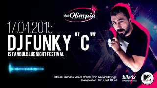 Dj Funky C Istanblue Night Olimpia, Taksim Istanbul 17042015
