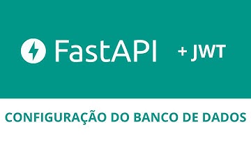 Autenticação no FastAPI com JWT | Configurando Banco de Dados