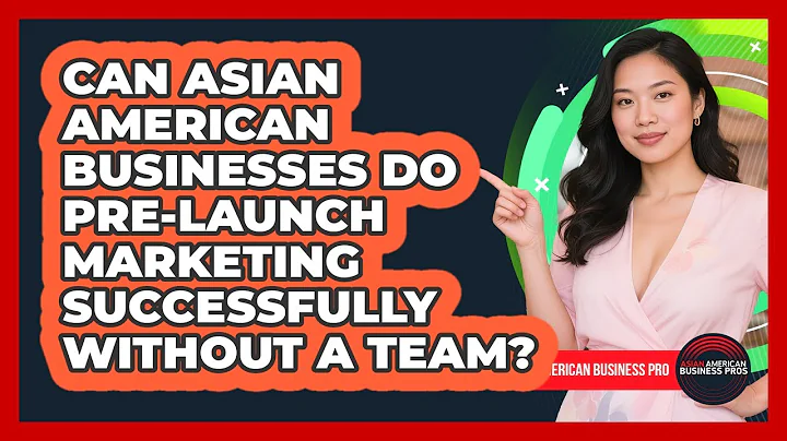 Can Asian American Businesses Do Pre-launch Marketing Successfully Without A Team?