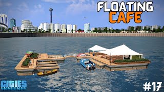 I MADE BEAUTIFUL FLOATING CAFE IN MY CITY! - CITIES SKYLINES S2[#17] HINDI 2023