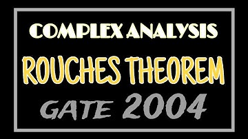 #27||Rouches Theorem (Complex analysis) ||Maths for Graduates