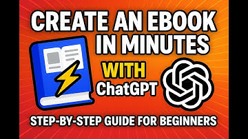 How To Create An eBook in Minutes with ChatGPT | Step-by-Step Guide