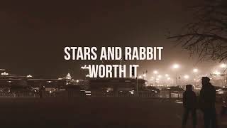 Stars And Rabbit (Worth ith Lyric \u0026 video)