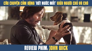 [Review Phim] Đây Là Chú Chó Mà Đến Cả THẦN CHẾT Cũng Không Dám Động Vào | John Wick