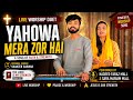 Yahowa Mera Zor Hai | Live Worship Duet | Hadeed Faraz Mall &amp; Sara Mariam Mall