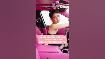 Lái Siêu Xe 30 Tỷ, Ngọc Trinh Vẫn Bị Netizen Soi Vì Để Lộ Tướng Ngồi Kém Duyên #Shorts