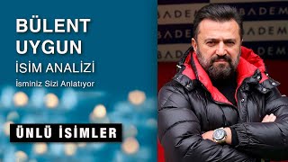 Bülent Uygun Isim Analizi ⚽ Teknik Direktör 🌈