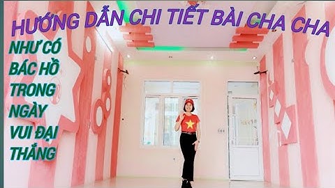 Hướng dẫn chi tiết,dễ học bài cha cha Như Có Bác Hồ Trong Ngày Vui Đại Thắng - Lan shuffle dance .