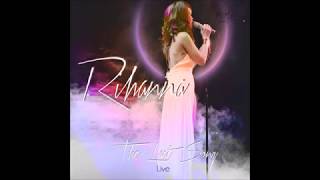 15 | Rihanna Farewell | The Last Song Live