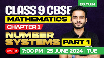 Class 9 CBSE Maths | Chapter 1 Number Systems Part - 1  | Xylem Class 9 CBSE