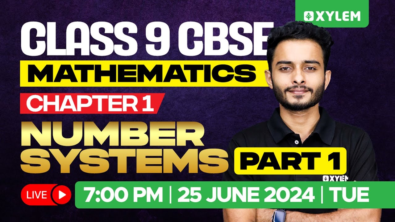 Class 9 CBSE Maths | Chapter 1 Number Systems Part - 1 | Xylem Class 9 ...