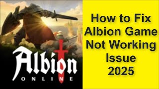 How to Fix Albion Online Game Not Working Problem 2025 screenshot 2
