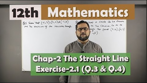 XII Mathematics -Class 2 | Chapter# 2(The Straight Line)| Ex # 2.1| Q.3 & Q.4 | Sindh Board